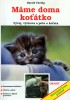 Máme doma koťátko - Vývoj, výchova a péče o koťataMáme doma koťátko - Vývoj, výchova a péče o koťata